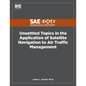 Unsettled Topics in the Application of Satellite Navigation to Air Traffic Management - Paperback