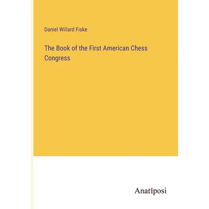 The Book of the First American Chess Congress - Paperback