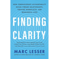 Finding Clarity: How Compassionate Accountability Builds Vibrant Relationships, Thriving Workplaces, and Meaningful Lives - Paperback