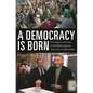 A Democracy Is Born: An Insider's Account of the Battle Against Terrorism in Afghanistan - Hardcover