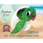 Cletus, the Little Loggerhead Turtle: The Beginning Adventure - Hardcover