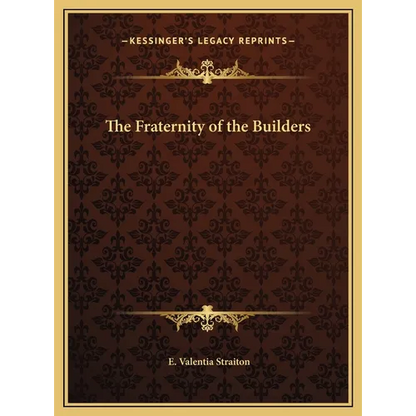 The Fraternity of the Builders - Hardcover