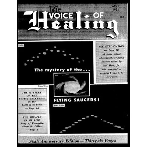 The VOICE of HEALING MAGAZINE. The mystery of the...FLYING SAUCERS APRIL, 1954 - Paperback