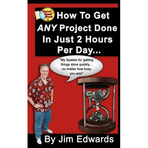 How To Get Any Project Done In Just 2 Hours Per Day - Paperback