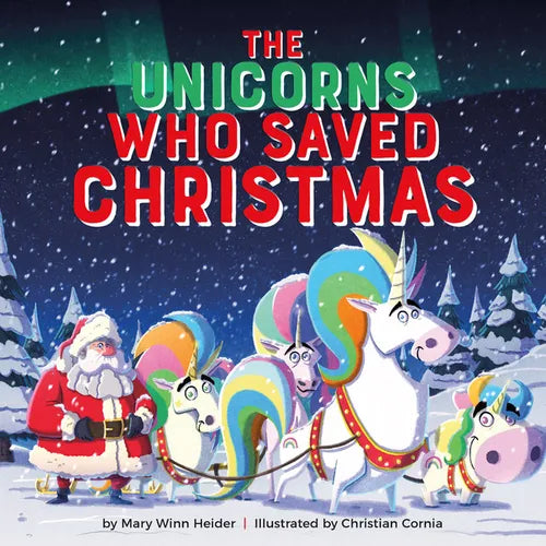 The Unicorns Who Saved Christmas - Hardcover