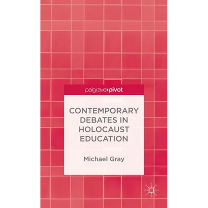 Contemporary Debates in Holocaust Education - Hardcover