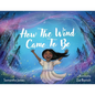 How The Wind Came To Be - Paperback
