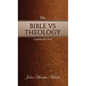 The Bible Vs Theology: Lighting the Way - Hardcover