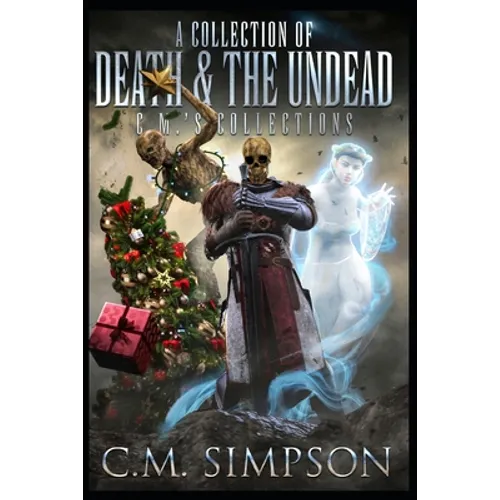 A Collection of Death and the Undead: C.M.'s Collections - Paperback