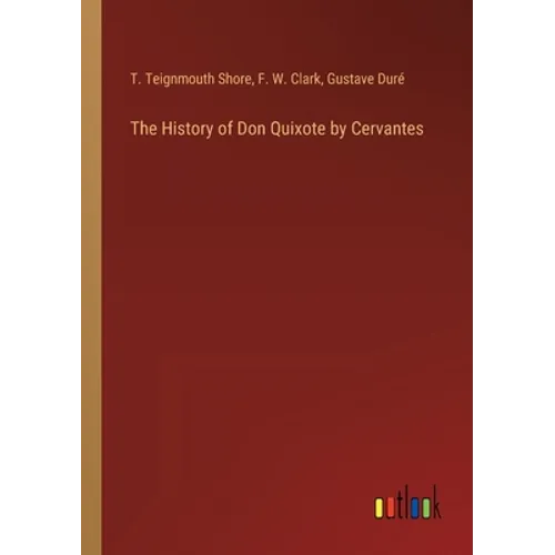 The History of Don Quixote by Cervantes - Paperback