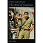 The End of Judaism: An Ethical Tradition Betrayed - Paperback