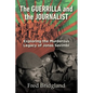 THE GUERRILLA AND THE JOURNALIST - Exploring the Murderous Legacy of Jonas Savimbi - Paperback
