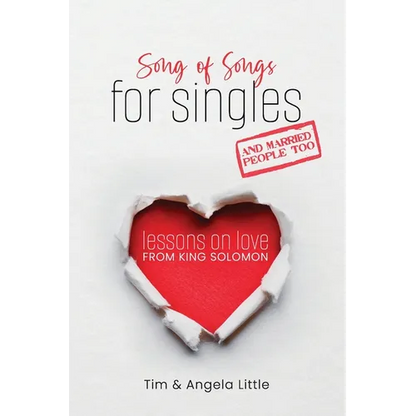 Song of Songs for Singles, and Married People Too: Lessons on Love from King Solomon - Paperback