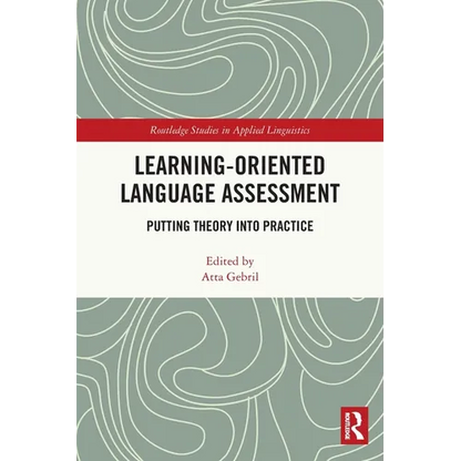 Learning-Oriented Language Assessment: Putting Theory into Practice - Paperback