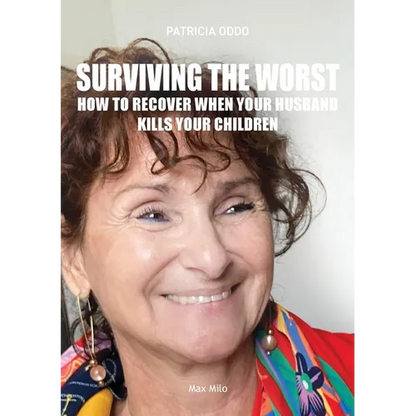 Surviving the worst: How to Recover When Your Husband Kills Your Children - Paperback