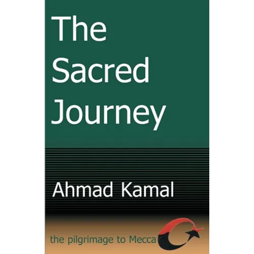 The Sacred Journey: The Pilgrimage to Mecca - Paperback