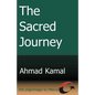 The Sacred Journey: The Pilgrimage to Mecca - Paperback