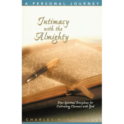 The Intimacy with the Almighty: Four Spiritual Disciplines for Cultivating Closeness with God - Paperback