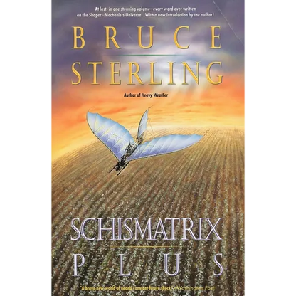 Schismatrix Plus - Paperback