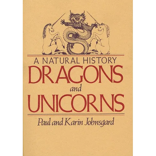 Dragons and Unicorns: A Natural History - Paperback