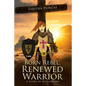 Born Rebel, Renewed Warrior: A Story of Redemption - Paperback