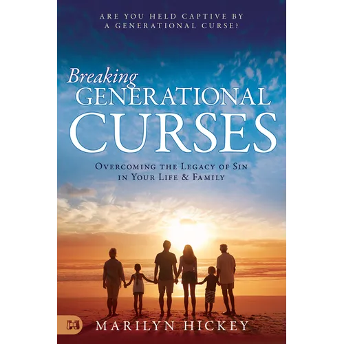 Breaking Generational Curses: Overcoming the Legacy of Sin in Your Life and Family - Paperback