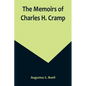 The Memoirs of Charles H. Cramp - Paperback