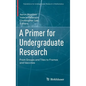 A Primer for Undergraduate Research: From Groups and Tiles to Frames and Vaccines - Hardcover