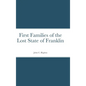 First Families of the Lost State of Franklin - Hardcover