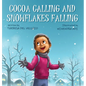 Cocoa Calling and Snowflakes Falling - Hardcover