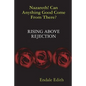 Nazareth! Can Anything Good Come From There? RISING ABOVE REJECTION - Paperback