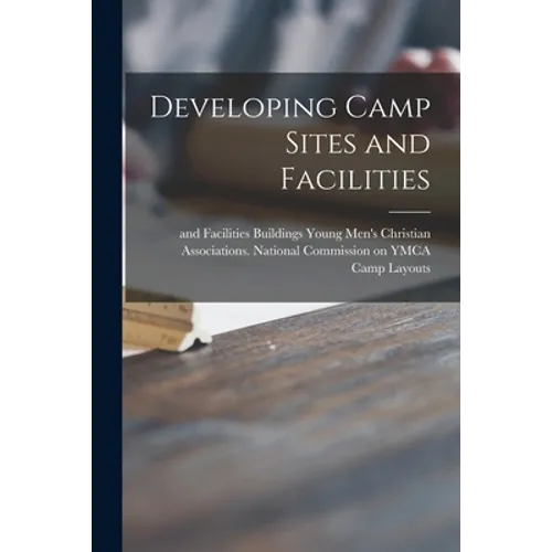 Developing Camp Sites and Facilities - Paperback