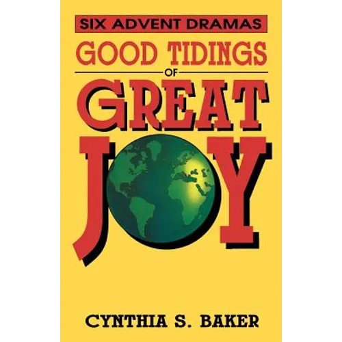 Good Tidings Of Great Joy: Six Advent Dramas - Paperback