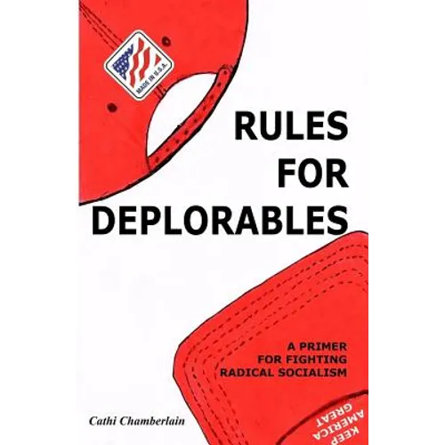 Rules for Deplorables: A Primer for Fighting Radical Socialism - Paperback