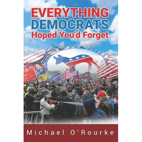 Everything Democrats Hoped You'd Forget - Paperback