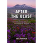 After the Blast: The Ecological Recovery of Mount St. Helens - Paperback