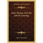Saint Thomas And The Life Of Learning - Paperback