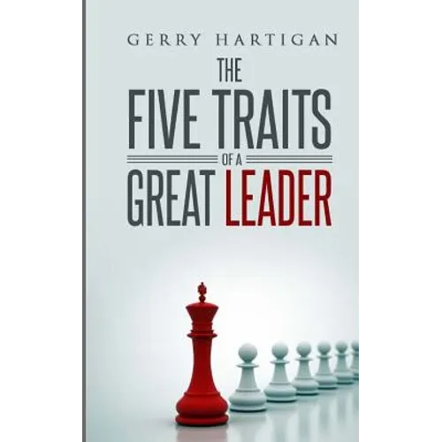 The Five Traits of a Great Leader - Paperback