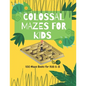 Colossal Mazes for Kids: 100 Maze Books for Kids 6-8: maze books for kids 6-8/100 maze puzzles/ /kids maze .8.5 x 11 in (21.59 x 27.94 cm) 100p - Paperback