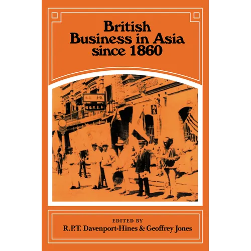 British Business in Asia Since 1860 - Paperback