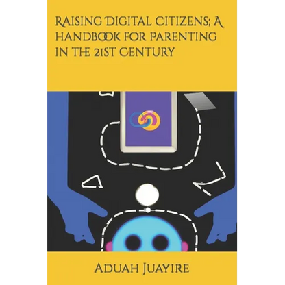 Raising Digital Citizens; A handbook for Parenting in the 21st Century - Paperback