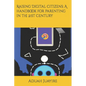 Raising Digital Citizens; A handbook for Parenting in the 21st Century - Paperback
