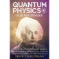 Quantum Physics for Beginners: Discover the Deepest Secrets of the Law of Attraction and Q Mechanics and the power of the Mind - Paperback