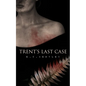 Trent's Last Case: A Detective Novel (Also known as The Woman in Black) - Paperback