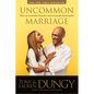 Uncommon Marriage: What We've Learned about Lasting Love and Overcoming Life's Obstacles Together - Paperback