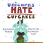 Unicorns Hate Cupcakes - Paperback