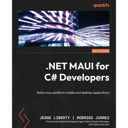 NET MAUI for C# Developers: Build cross-platform mobile and desktop applications - Paperback