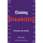 Claiming Disability: Knowledge and Identity - Paperback
