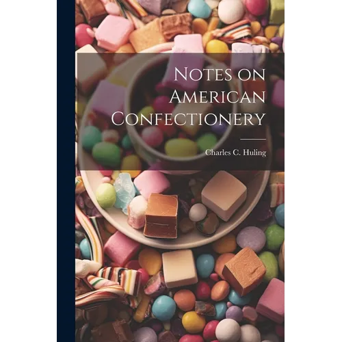 Notes on American Confectionery - Paperback
