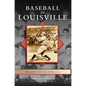 Baseball in Louisville - Hardcover